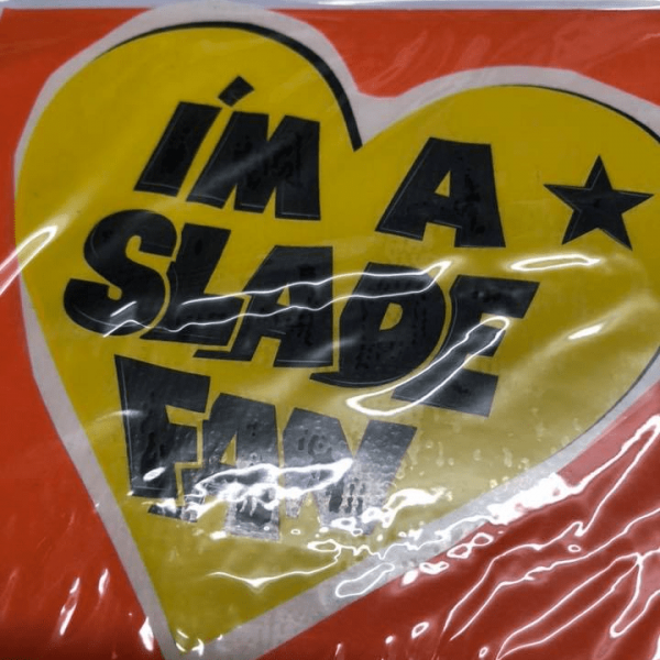 I'M A Slade Fan Yellow Heart